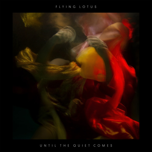 Cover of 'Until The Quiet Comes' - Flying Lotus